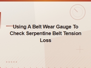 How to Use a Belt Wear Gauge to Check Serpentine Belt Tension Loss