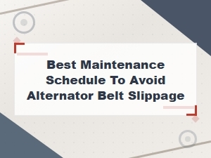 Preventing Alternator Belt Slippage with a Simple Schedule