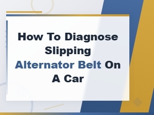 How to Diagnose Slipping Alternator Belt on a Car