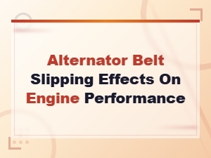 Alternator Belt Slipping Effects on Engine Performance
